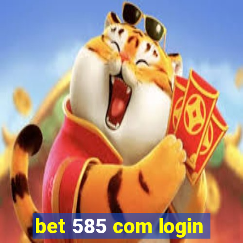 bet 585 com login